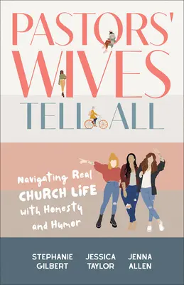 Nevestele pastorilor spun totul: Navigând în viața reală a bisericii cu onestitate și umor - Pastors' Wives Tell All: Navigating Real Church Life with Honesty and Humor