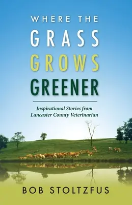 Unde iarba crește mai verde - Where the Grass Grows Greener