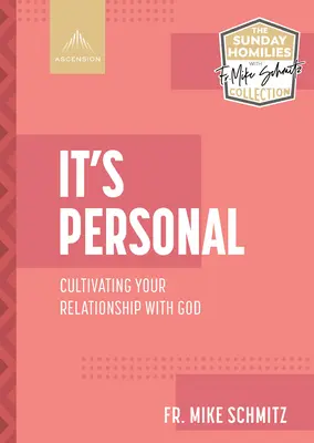 Este personal: Cultivarea relației tale cu Dumnezeu - It's Personal: Cultivating Your Relationship with God