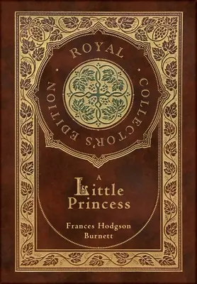 O mică prințesă (Ediție regală de colecție) - A Little Princess (Royal Collector's Edition)