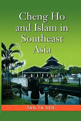 Cheng Ho și islamul în Asia de Sud-Est - Cheng Ho and Islam in Southeast Asia