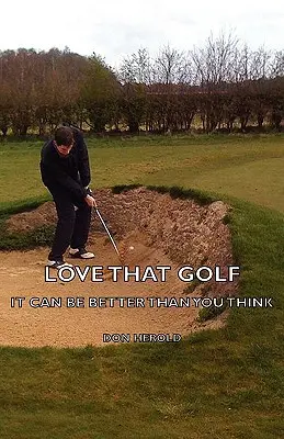 Love That Golf - Poate fi mai bine decât crezi - Love That Golf - It CAN Be Better Than You Think