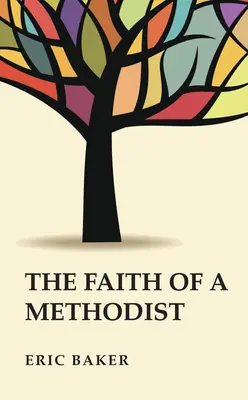Credința unui metodist - The Faith of a Methodist