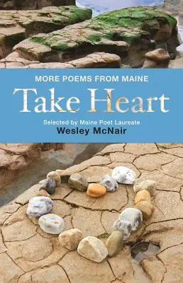 Ia inima: Mai multe poezii din Maine - Take Heart: More Poems from Maine