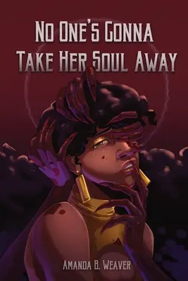 Nimeni nu-i va lua sufletul - No One's Gonna Take Her Soul Away