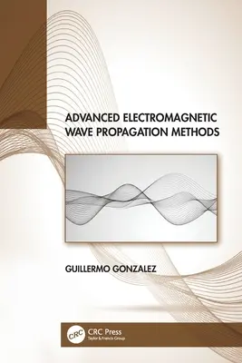 Metode avansate de propagare a undelor electromagnetice - Advanced Electromagnetic Wave Propagation Methods
