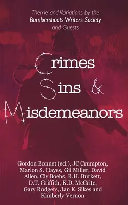 Crimes, Sins, & Misdemeanors: Temă și variațiuni de la Societatea Scriitorilor Bumbershoots și invitați - Crimes, Sins, & Misdemeanors: Theme and Variations from the Bumbershoots Writers Society and Guests