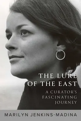 Atracția Orientului: Călătoria fascinantă a unui curator - The Lure of the East: A Curator's Fascinating Journey