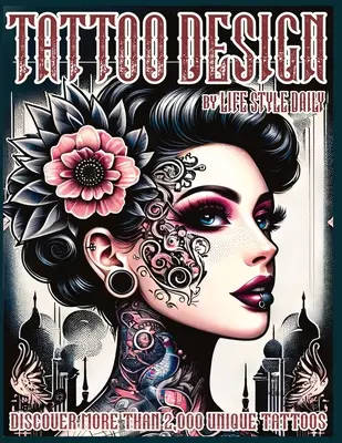 Tattoo Design Book: 2.000 de tatuaje unice - O călătorie prin arta americană și nebună, de la desene flash la tatuaje reale pentru artiști și Be - Tattoo Design Book: 2,000 Unique Tattoos - A Journey Through American and Crazy Art, From Flash Designs to Real Tattoos for Artists and Be
