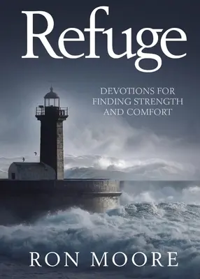Refugiu: Devoțiuni pentru a găsi putere și confort - Refuge: Devotions for Finding Strength and Comfort