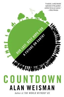 Numărătoare inversă: Ultima noastră, cea mai bună speranță pentru un viitor pe Pământ? - Countdown: Our Last, Best Hope for a Future on Earth?