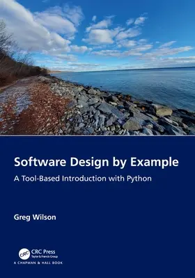 Software Design by Example: O introducere bazată pe instrumente cu Python - Software Design by Example: A Tool-Based Introduction with Python