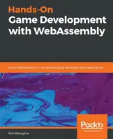 Hands-On Game Development cu WebAssembly - Hands-On Game Development with WebAssembly