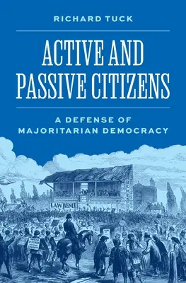 Cetățeni activi și pasivi: O apărare a democrației majoritare - Active and Passive Citizens: A Defense of Majoritarian Democracy