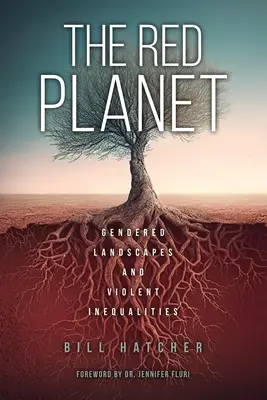 Planeta roșie: Peisaje de gen și inegalități violente - The Red Planet: Gendered Landscapes and Violent Inequalities