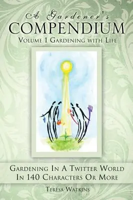 A Gardener's Compendium Volume 1 Grădinăritul cu viață - A Gardener's Compendium Volume 1 Gardening with Life