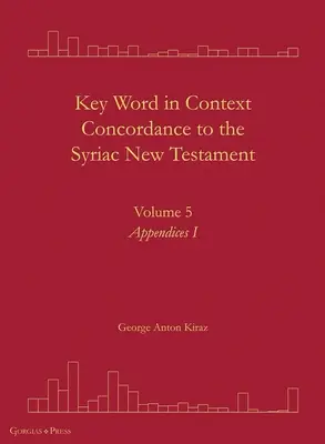 Key Word in Context Concordance to the Syriac New Testament: Volumul 5 - Key Word in Context Concordance to the Syriac New Testament: Volume 5