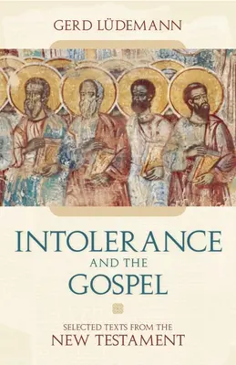 Intoleranța și Evanghelia: Texte selectate din Noul Testament - Intolerance And the Gospel: Selected Texts from the New Testament