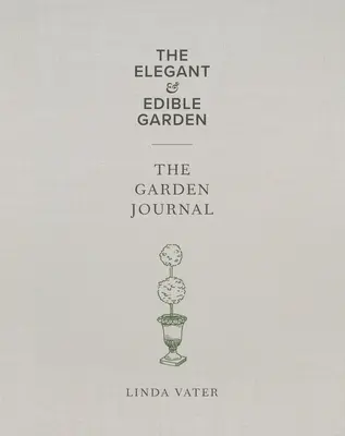 Setul la cutie The Elegant & Edible Garden și The Garden Journal - The Elegant & Edible Garden and the Garden Journal Boxed Set