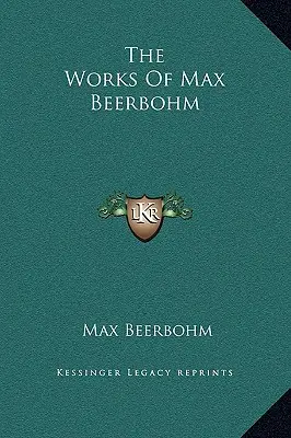 Operele lui Max Beerbohm - The Works Of Max Beerbohm