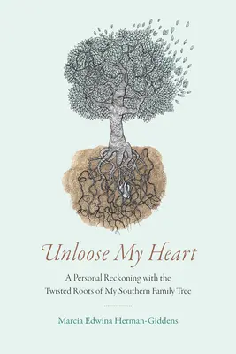 Unloose My Heart: O reconciliere personală cu rădăcinile întortocheate ale arborelui meu genealogic sudic - Unloose My Heart: A Personal Reckoning with the Twisted Roots of My Southern Family Tree