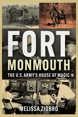 Fort Monmouth: Casa de magie a armatei americane - Fort Monmouth: The Us Army's House of Magic