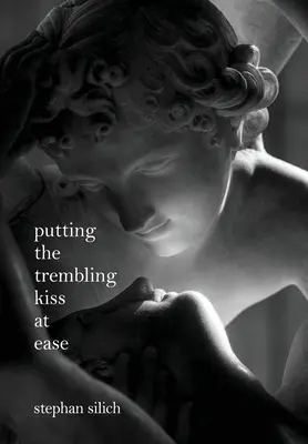 Punerea la adăpost a sărutului tremurând - Putting The Trembling Kiss at Ease