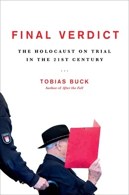 Verdictul final: Holocaustul judecat în secolul XXI - Final Verdict: The Holocaust on Trial in the 21st Century