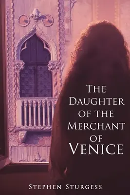 Fiica din Neguțătorul din Veneția - The Daughter of The Merchant of Venice