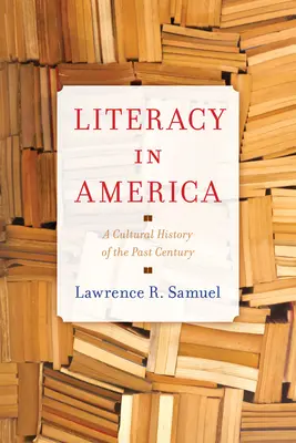 Alfabetizarea în America: O istorie culturală a secolului trecut - Literacy in America: A Cultural History of the Past Century