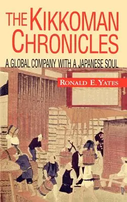Cronicile Kikkoman: O companie globală cu un suflet japonez - The Kikkoman Chronicles: A Global Company with a Japanese Soul