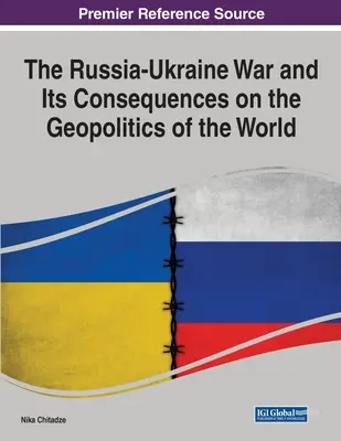 Războiul Rusia-Ucraina și consecințele sale asupra geopoliticii mondiale - The Russia-Ukraine War and Its Consequences on the Geopolitics of the World