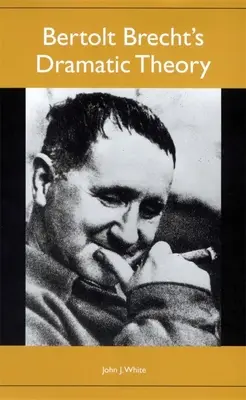 Teoria dramatică a lui Bertolt Brecht - Bertolt Brecht's Dramatic Theory