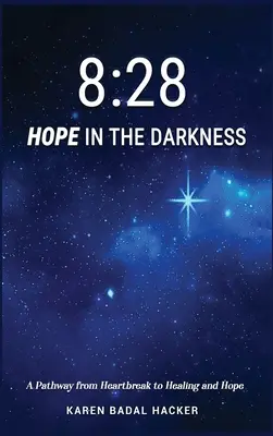 8: 28 Hope in the Darkness: O cale de la suferință la vindecare și speranță - 8: 28 Hope in the Darkness: A Pathway from Heartbreak to Healing and Hope