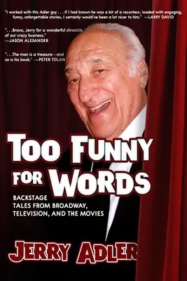 Prea amuzant pentru cuvinte: Backstage Tales from Broadway, Television, and the Movies (Povești din culise de pe Broadway, televiziune și filme) - Too Funny for Words: Backstage Tales from Broadway, Television, and the Movies
