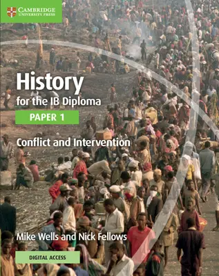 History for the Ib Diploma Paper 1 Conflict and Intervention cu Cambridge Elevate Edition - History for the Ib Diploma Paper 1 Conflict and Intervention with Cambridge Elevate Edition