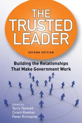 The Trusted Leader: Construirea relațiilor care fac guvernul să funcționeze - The Trusted Leader: Building the Relationships That Make Government Work