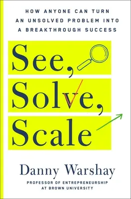 Vezi, rezolvă, mărește - See, Solve, Scale