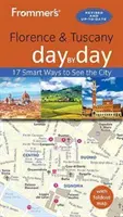 Frommer's Florența și Toscana zi de zi - Frommer's Florence and Tuscany Day by Day
