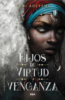 Hijos de Virtud Y Venganza / Copiii virtuții și răzbunării - Hijos de Virtud Y Venganza / Children of Virtue and Vengeance