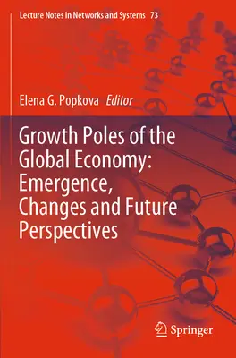 Polii de creștere ai economiei globale: Emergență, schimbări și perspective de viitor - Growth Poles of the Global Economy: Emergence, Changes and Future Perspectives