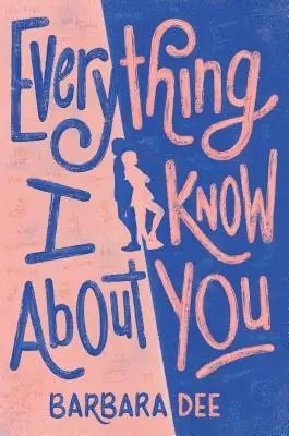Tot ce știu despre tine - Everything I Know about You