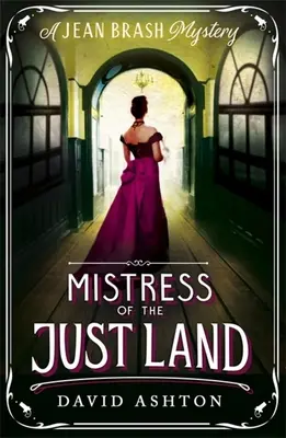 Stăpâna tărâmului drept: Un mister de Jean Brash 1 - Mistress of the Just Land: A Jean Brash Mystery 1