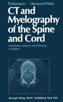 CT și mielografie a coloanei vertebrale și a măduvei: Tehnici, anatomie și patologie la copii - CT and Myelography of the Spine and Cord: Techniques, Anatomy and Pathology in Children