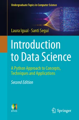 Introducere în știința datelor: A Python Approach to Concepts, Techniques and Applications (O abordare Python a conceptelor, tehnicilor și aplicațiilor) - Introduction to Data Science: A Python Approach to Concepts, Techniques and Applications