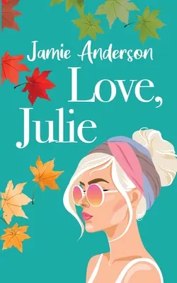 Dragoste, Julie: O poveste de dragoste emoționantă și plină de umor - Love, Julie: A Poignant and Humorous Romance