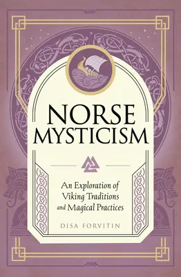 Misticismul nordic: O explorare a tradițiilor vikinge și a practicilor magice - Norse Mysticism: An Exploration of Viking Traditions and Magical Practices