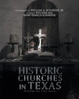 Biserici istorice din Texas: Seria Through the Lens - Historic Churches in Texas: Through the Lens Series