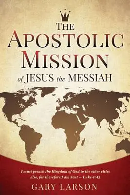 Misiunea apostolică a lui Iisus Mesia - The Apostolic Mission of Jesus the Messiah