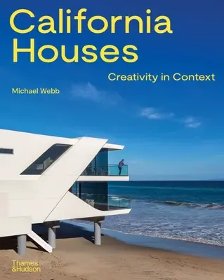 California Houses: Creativity in Context (Creativitate în context) - California Houses: Creativity in Context